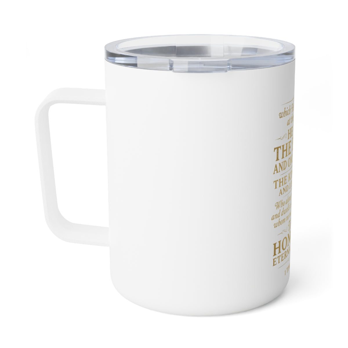Insulated Coffee Mug - 1 Timothy 6:15-16 Gold Scripture Travel Tumbler