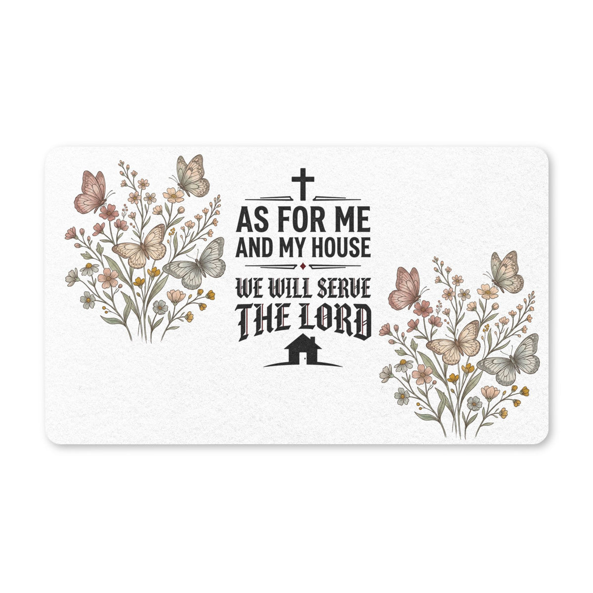 Faithful Welcome Doormat — “As For Me And My House We Will Serve The Lord” Floral Entry Mat