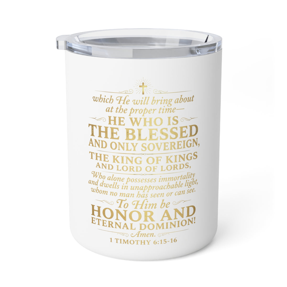 Insulated Coffee Mug - 1 Timothy 6:15-16 Gold Scripture Travel Tumbler