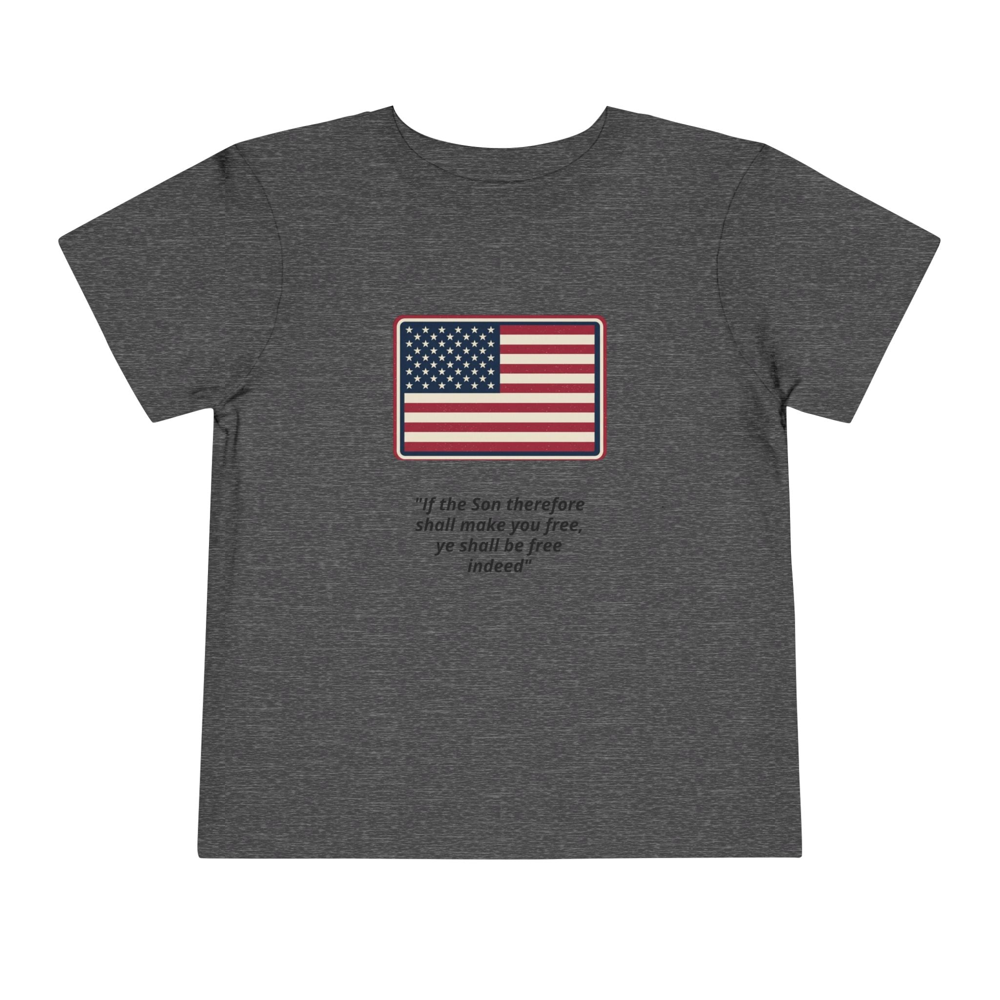 Toddler Tee — American Flag with 'If the Son therefore shall make you free, ye shall be free indeed' Patriotic Christian Kids Shirt