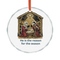 Glass Ornament — Nativity 'He Is the Reason for the Season' Christmas Decoration