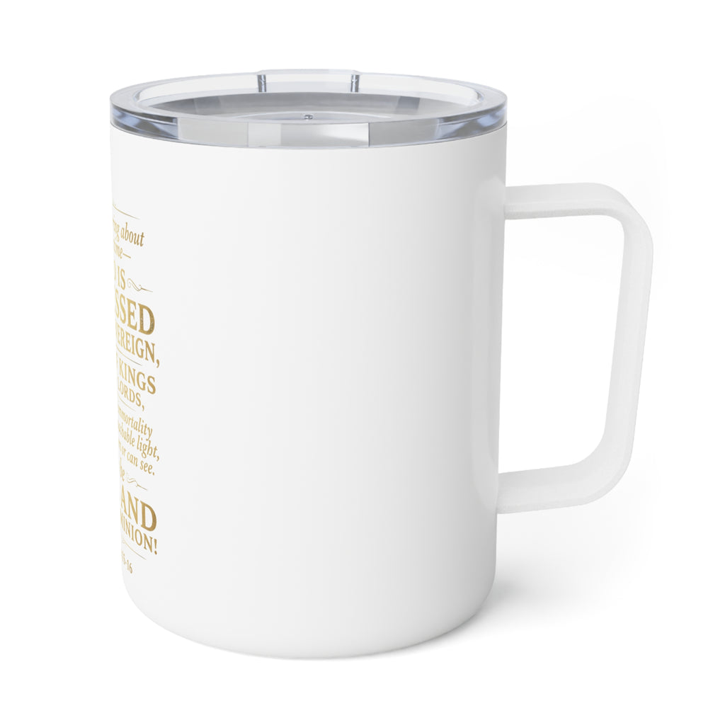 Insulated Coffee Mug - 1 Timothy 6:15-16 Gold Scripture Travel Tumbler